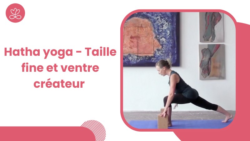 Hatha yoga - Taille fine et ventre créateur avec Aurélie Langlais